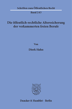 Die öffentlich-rechtliche Alterssicherung der verkammerten freien Berufe Die öffentlich-rechtliche Alterssicherung der verkammerten freien Berufe