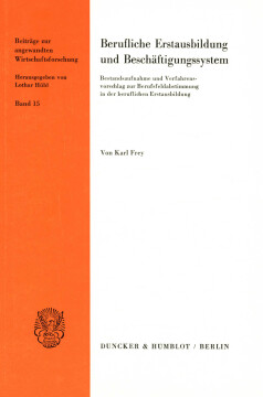 Berufliche Erstausbildung und Beschäftigungssystem Berufliche Erstausbildung und Beschäftigungssystem