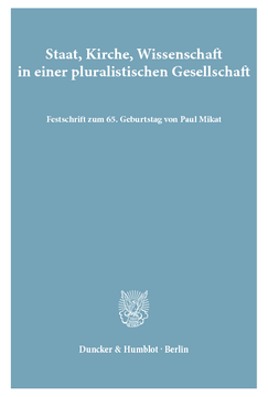 Staat, Kirche, Wissenschaft in einer pluralistischen Gesellschaft Staat, Kirche, Wissenschaft in einer pluralistischen Gesellschaft