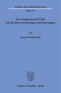 Der Anspruch auf Erlaß von Rechtsverordnungen und Satzungen