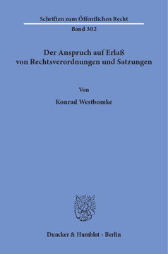 Der Anspruch auf Erlaß von Rechtsverordnungen und Satzungen Der Anspruch auf Erlaß von Rechtsverordnungen und Satzungen
