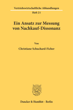Ein Ansatz zur Messung von Nachkauf-Dissonanz Ein Ansatz zur Messung von Nachkauf-Dissonanz