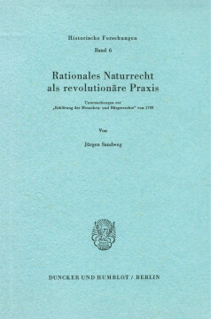 Rationales Naturrecht als revolutionäre Praxis Rationales Naturrecht als revolutionäre Praxis