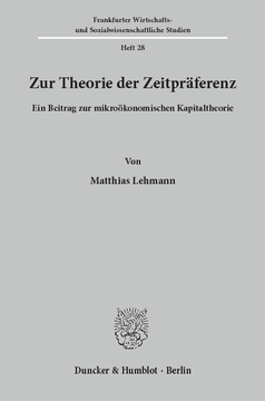 Zur Theorie der Zeitpräferenz Zur Theorie der Zeitpräferenz