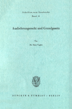 Auslieferungsrecht und Grundgesetz Auslieferungsrecht und Grundgesetz