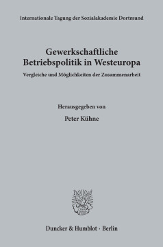 Gewerkschaftliche Betriebspolitik in Westeuropa Gewerkschaftliche Betriebspolitik in Westeuropa