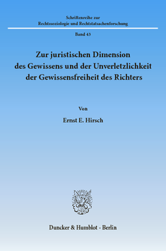 Zur juristischen Dimension des Gewissens und der Unverletzlichkeit der Gewissensfreiheit des Richters Zur juristischen Dimension des Gewissens und der Unverletzlichkeit der Gewissensfreiheit des Richters