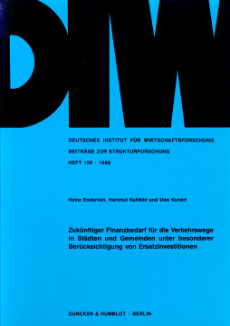Zukünftiger Finanzbedarf für die Verkehrswege in Städten und Gemeinden unter besonderer Berücksichtigung von Ersatzinvestitionen Zukünftiger Finanzbedarf für die Verkehrswege in Städten und Gemeinden unter besonderer Berücksichtigung von Ersatzinvestitionen