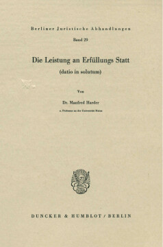 Die Leistung an Erfüllungs Statt (datio in solutum) Die Leistung an Erfüllungs Statt (datio in solutum)