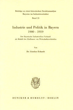 Industrie und Politik in Bayern 1900-1919 Industrie und Politik in Bayern 1900-1919