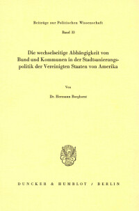 Die wechselseitige Abhängigkeit von Bund und Kommunen in der Stadtsanierungspolitik der Vereinigten Staaten von Amerika