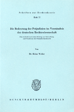 Die Bedeutung der Präjudizien im Verständnis der deutschen Rechtswissenschaft Die Bedeutung der Präjudizien im Verständnis der deutschen Rechtswissenschaft