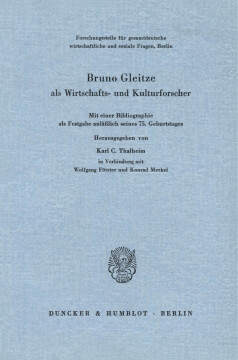 Bruno Gleitze als Wirtschafts- und Kulturforscher Bruno Gleitze als Wirtschafts- und Kulturforscher
