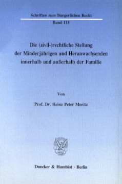 Die (zivil-)rechtliche Stellung des Minderjährigen und Heranwachsenden innerhalb und außerhalb der Familie Die (zivil-)rechtliche Stellung des Minderjährigen und Heranwachsenden innerhalb und außerhalb der Familie