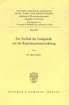 Der Einfluß der Geldpolitik auf die Kapitalmarktentwicklung Der Einfluß der Geldpolitik auf die Kapitalmarktentwicklung