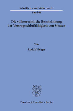 Die völkerrechtliche Beschränkung der Vertragsschlußfähigkeit von Staaten Die völkerrechtliche Beschränkung der Vertragsschlußfähigkeit von Staaten
