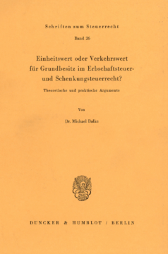 Einheitswert oder Verkehrswert für Grundbesitz im Erbschaftsteuer- und Schenkungsteuerrecht? Einheitswert oder Verkehrswert für Grundbesitz im Erbschaftsteuer- und Schenkungsteuerrecht?