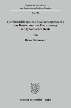 Die Entwicklung eines Bevölkerungsmodells zur Beurteilung der Finanzierung der dynamischen Rente Die Entwicklung eines Bevölkerungsmodells zur Beurteilung der Finanzierung der dynamischen Rente