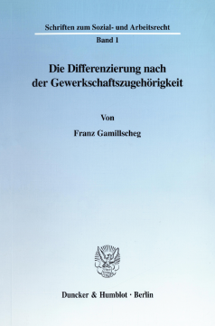 Die Differenzierung nach der Gewerkschaftszugehörigkeit Die Differenzierung nach der Gewerkschaftszugehörigkeit