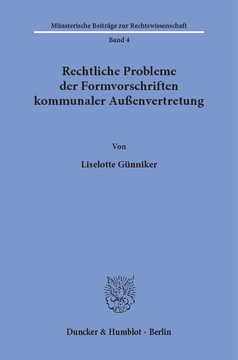 Rechtliche Probleme der Formvorschriften kommunaler Außenvertretung Rechtliche Probleme der Formvorschriften kommunaler Außenvertretung