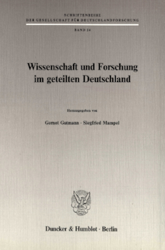 Wissenschaft und Forschung im geteilten Deutschland Wissenschaft und Forschung im geteilten Deutschland