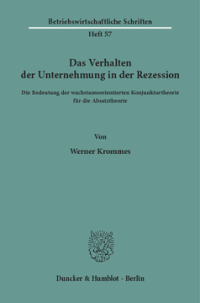 Das Verhalten der Unternehmung in der Rezession