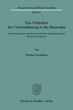 Das Verhalten der Unternehmung in der Rezession Das Verhalten der Unternehmung in der Rezession