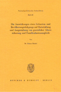 Die Auswirkungen eines Geburten- und Bevölkerungsrückgangs auf Entwicklung und Ausgestaltung von gesetzlicher Alterssicherung und Familienlastenausgleich