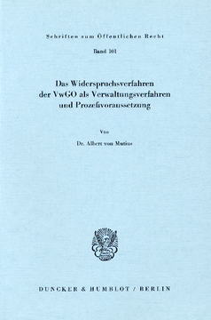 Das Widerspruchsverfahren der VwGO als Verwaltungsverfahren und Prozeßvoraussetzung Das Widerspruchsverfahren der VwGO als Verwaltungsverfahren und Prozeßvoraussetzung