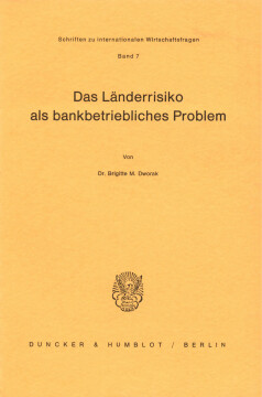 Das Länderrisiko als bankbetriebliches Problem Das Länderrisiko als bankbetriebliches Problem