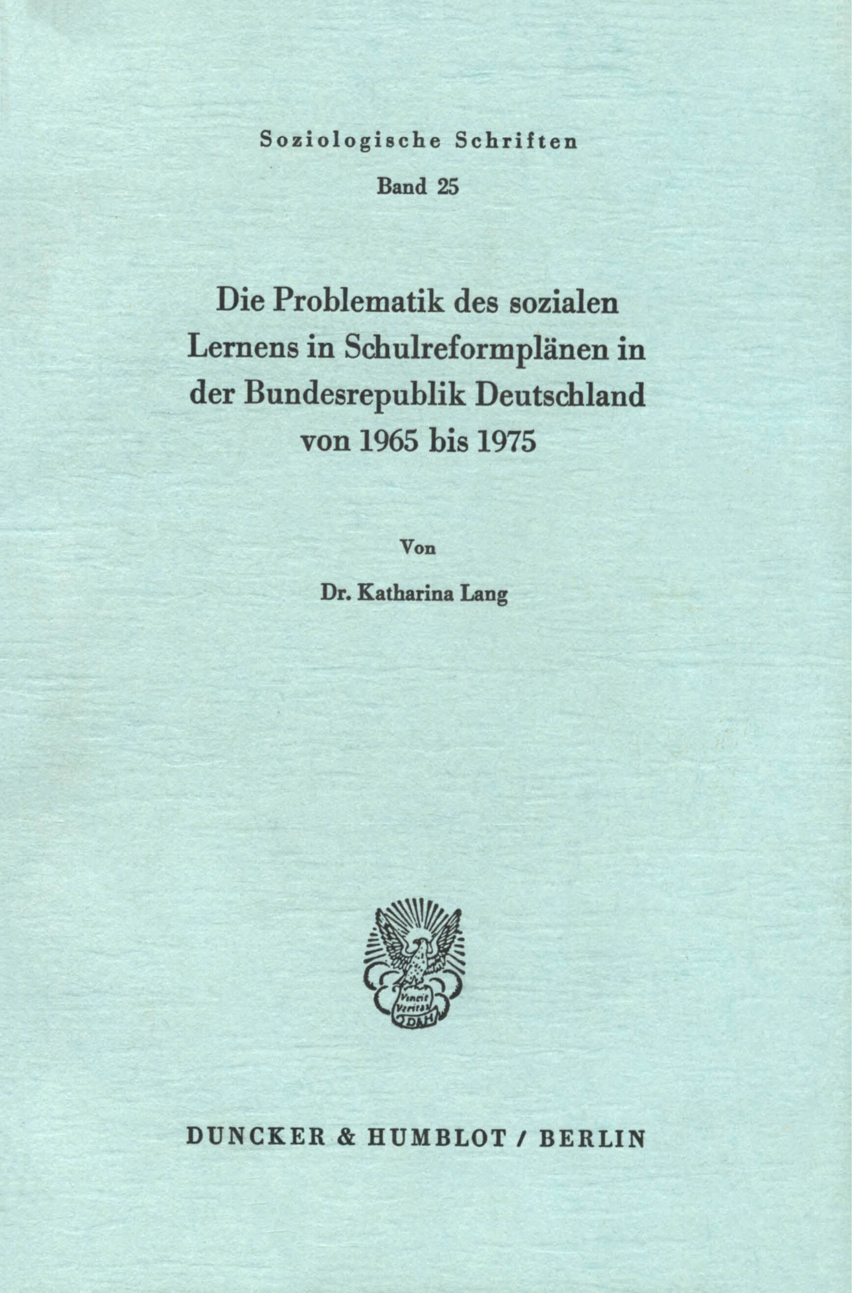 Die Problematik des sozialen Lernens in Schulreformplänen in der Bundesrepublik Deutschland von 1965 bis 1975