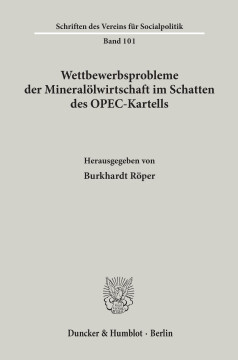 Wettbewerbsprobleme der Mineralölwirtschaft im Schatten des OPEC-Kartells Wettbewerbsprobleme der Mineralölwirtschaft im Schatten des OPEC-Kartells