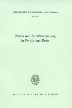 Nation und Selbstbestimmung in Politik und Recht Nation und Selbstbestimmung in Politik und Recht