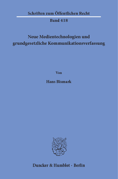 Neue Medientechnologien und grundgesetzliche Kommunikationsverfassung Neue Medientechnologien und grundgesetzliche Kommunikationsverfassung