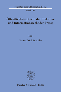 Öffentlichkeitspflicht der Exekutive und Informationsrecht der Presse Öffentlichkeitspflicht der Exekutive und Informationsrecht der Presse
