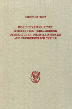 Möglichkeiten einer verstärkten Verlagerung öffentlicher Dienstleistungen auf freiberuflich Tätige Möglichkeiten einer verstärkten Verlagerung öffentlicher Dienstleistungen auf freiberuflich Tätige