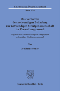 Das Verhältnis der notwendigen Beiladung zur notwendigen Streitgenossenschaft im Verwaltungsprozeß