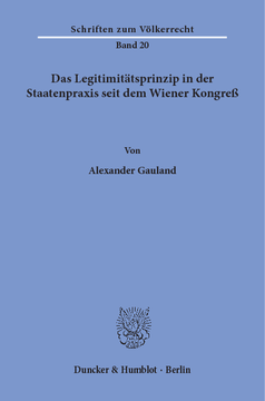 Das Legitimitätsprinzip in der Staatenpraxis seit dem Wiener Kongreß Das Legitimitätsprinzip in der Staatenpraxis seit dem Wiener Kongreß