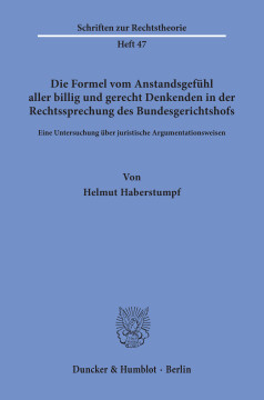 Die Formel vom Anstandsgefühl aller billig und gerecht Denkenden in der Rechtssprechung des Bundesgerichtshofs Die Formel vom Anstandsgefühl aller billig und gerecht Denkenden in der Rechtssprechung des Bundesgerichtshofs