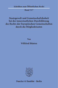 Staatsgewalt und Gemeinschaftshoheit bei der innerstaatlichen Durchführung des Rechts der Europäischen Gemeinschaften durch die Mitgliedstaaten Staatsgewalt und Gemeinschaftshoheit bei der innerstaatlichen Durchführung des Rechts der Europäischen Gemeinschaften durch die Mitgliedstaaten