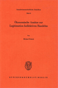 Ökonomische Ansätze zur Legitimation kollektiven Handelns