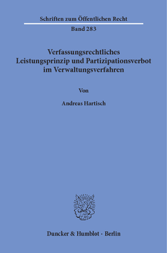 Verfassungsrechtliches Leistungsprinzip und Partizipationsverbot im Verwaltungsverfahren Verfassungsrechtliches Leistungsprinzip und Partizipationsverbot im Verwaltungsverfahren