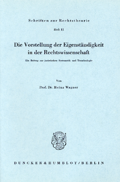 Die Vorstellung der Eigenständigkeit in der Rechtswissenschaft Die Vorstellung der Eigenständigkeit in der Rechtswissenschaft