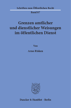 Grenzen amtlicher und dienstlicher Weisungen im öffentlichen Dienst Grenzen amtlicher und dienstlicher Weisungen im öffentlichen Dienst