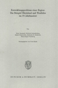 Entwicklungsprobleme einer Region: Das Beispiel Rheinland und Westfalen im 19. Jahrhundert