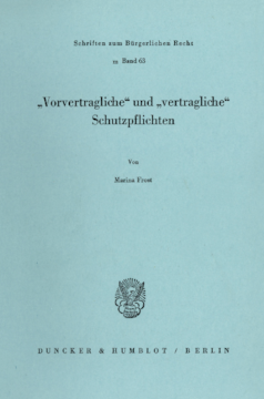 »Vorvertragliche« und »vertragliche« Schutzpflichten »Vorvertragliche« und »vertragliche« Schutzpflichten