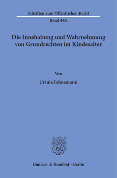 Die Innehabung und Wahrnehmung von Grundrechten im Kindesalter Die Innehabung und Wahrnehmung von Grundrechten im Kindesalter