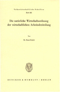 Die natürliche Wirtschaftsordnung der wirtschaftlichen Arbeitsdreiteilung