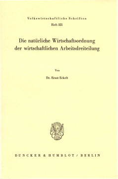 Die natürliche Wirtschaftsordnung der wirtschaftlichen Arbeitsdreiteilung Die natürliche Wirtschaftsordnung der wirtschaftlichen Arbeitsdreiteilung