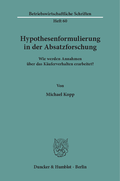 Hypothesenformulierung in der Absatzforschung Hypothesenformulierung in der Absatzforschung